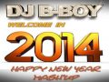 DJ B Boy – Welcome In 2014 (Happy New Year Mash’Up) ★ COUNTDOWN ★