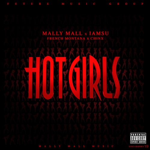 Mally Mall & Iamsu! Feat. French Montana & Chinx Drugz – Hot Girls