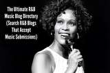 The Ultimate R&B Music Blog Directory (Search R&B  Blogs That Accept Music Submissions)