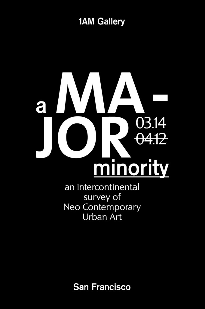 Coming Soon “A Major Minority” at 1AM Gallery San Francisco