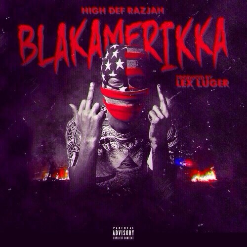 HighDefRazjah – BlaKAmeriKKa (Prod. By Lex Luger)