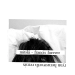 Mitski – “Francis Forever (Ryan Hemsworth Remix)”