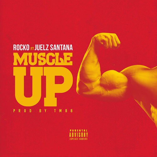 Rocko – Muscle Up (Feat. Juelz Santana)