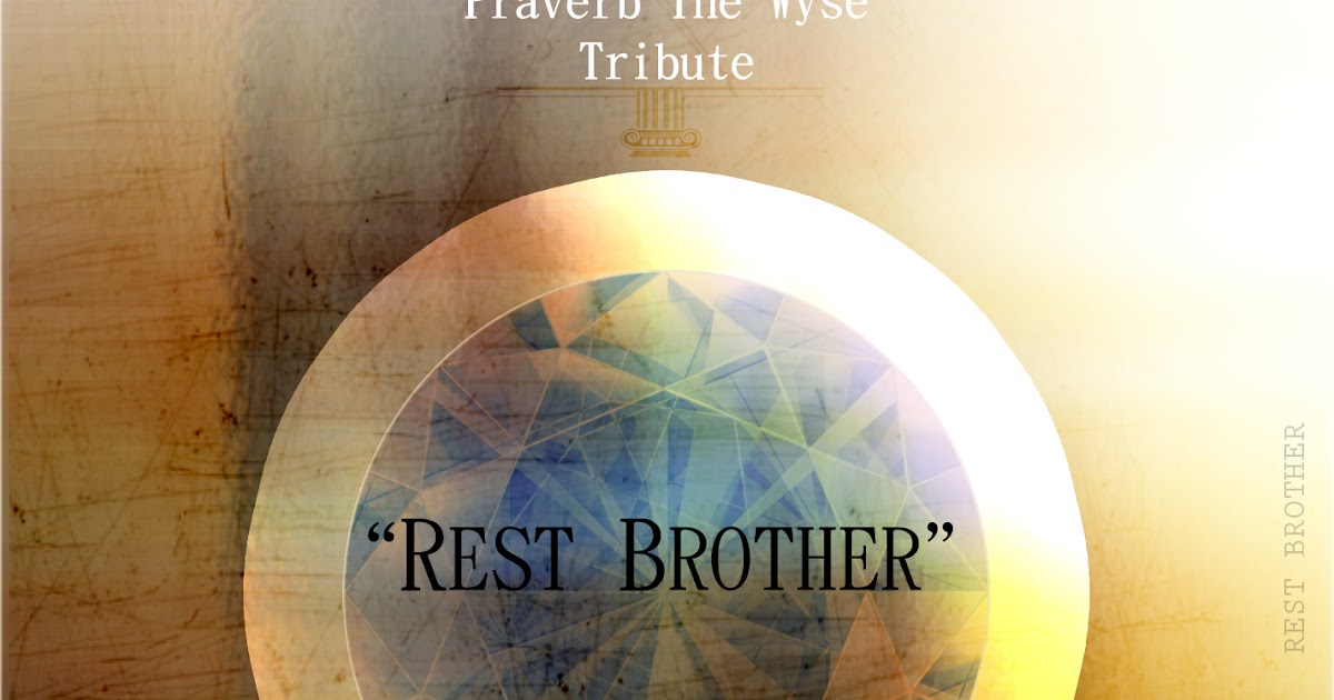 A Special Tribute Song; Dedicated To The Late Great Praverb The Wyse, Rest Brother