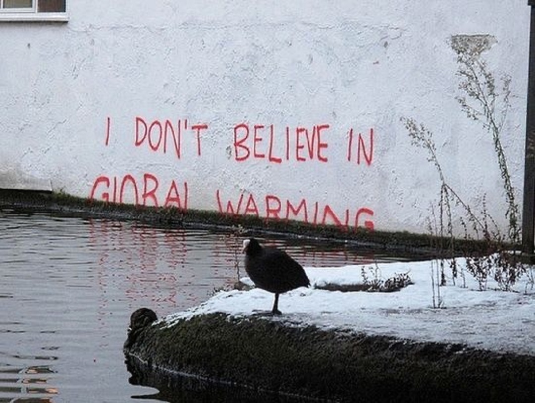 “I Don’t Believe in Global Warming” by Banksy